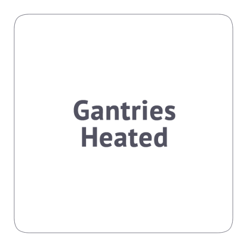Gantries Heated
